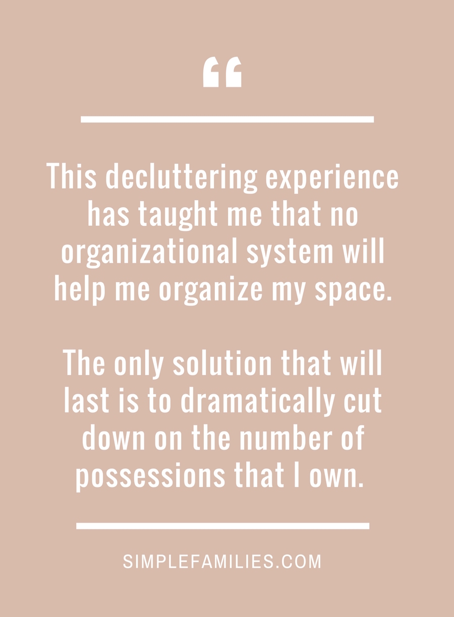 The solution is to minimize, not organize. 