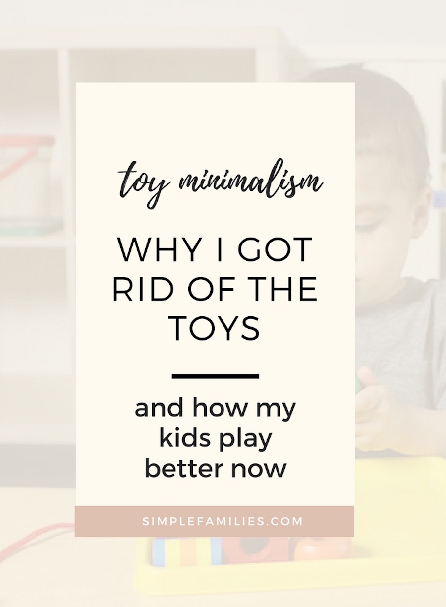 Why I got rid of the toys and never looked back.