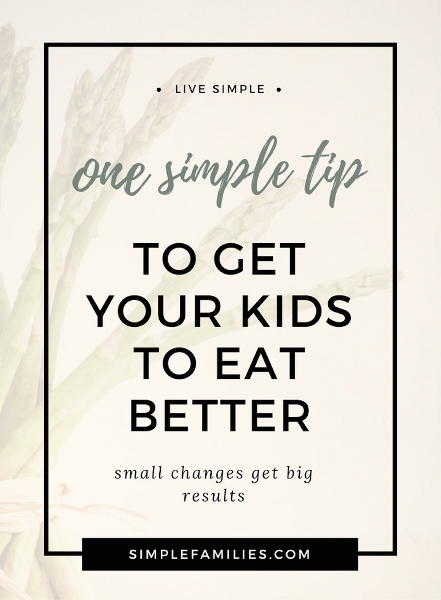 Get kids to eat better. Small changes get big results. 