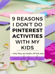 Why I don't do Pinterest activities with my Kids.