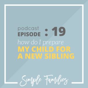 How do I prepare my child for a new sibling?