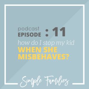 How do I stop my kid when she misbehaves?