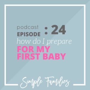 how do I prepare for my first baby